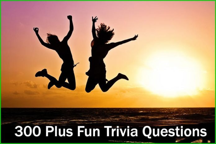 300 Plus Fun Trivia Questions