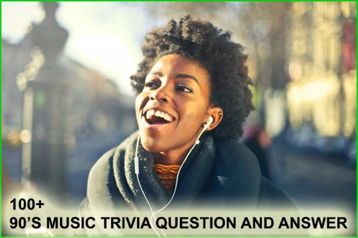90 S Music Trivia Questions And Answers 100 Questions