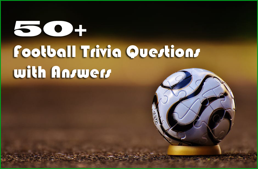 50+ Football Trivia Questions with Answers